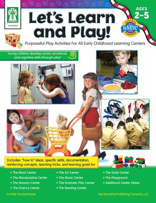 Let's Learn and Play!, Grades Toddler - Pk: Purposeful Play Activities for All Early Childhood Learning Centers - Gunzenhauser, Kelly