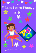 Let's Learn Funny ABC: Picture Books for Kids