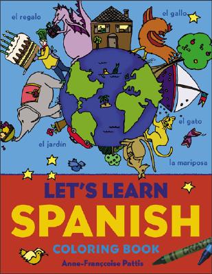 Let's Learn Spanish Coloring Book - Pattis, Anne-Francoise