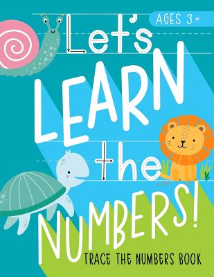 Let's Learn the Numbers: Trace the Numbers Book: Ages 3+: Animal Theme Number Tracing Practice Workbook for Preschool & Pre-Kindergarten Boys & Girls (Ages 3-5 Math & Handwriting) - June & Lucy Kids