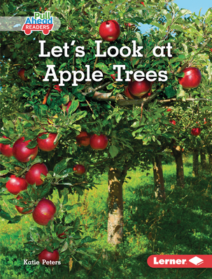 Let's Look at Apple Trees - Peters, Katie