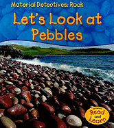 Let's Look at Pebbles