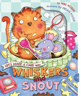 Let's Make a Cake with Whiskers and Snout