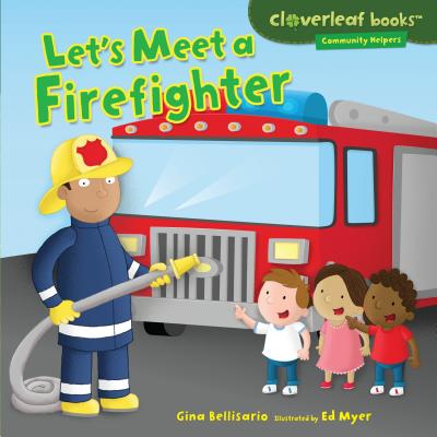 Let's Meet a Firefighter - Bellisario, Gina