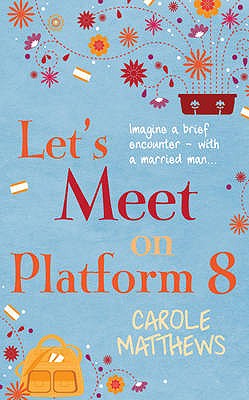 Let's Meet On Platform 8 - Matthews, Carole