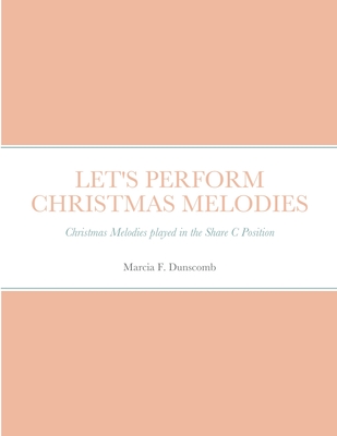 Let's Perform Christmas Melodies: Book One - Dunscomb, Marcia