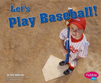 Let's Play Baseball! - Degezelle, Terri