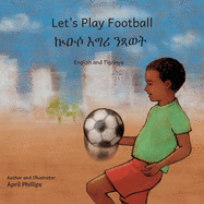 Let's Play Football: In English and Tigrinya