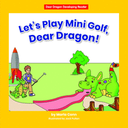 Let's Play Mini Golf, Dear Dragon!