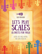 Let's Play Scales as Duets for Viola: Suitable for String Ensemble and School Orchestra