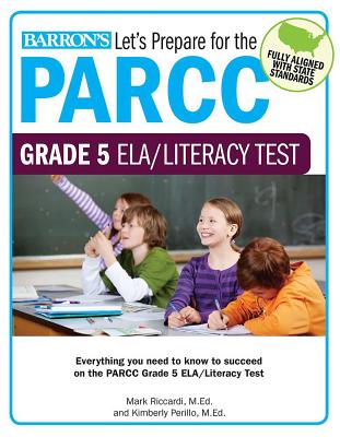 Let's Prepare for the Parcc Grade 5 Ela/Literacy Test - Barron's Educational Series, and Riccardi, Mark, and Perillo, Kimberly