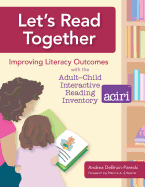 Let's Read Together: Improving Literacy Outcomes with the Adult-Child Interactive Reading Inventory (ACIRI)