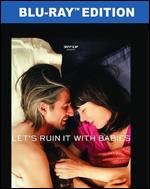 Let's Ruin It with Babies [Blu-ray] - Kestrin Pantera