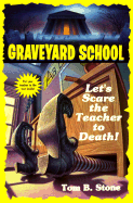 Lets Scare the Teacher to Death! - Copyright Paperback Collection, and Stone, Tom B