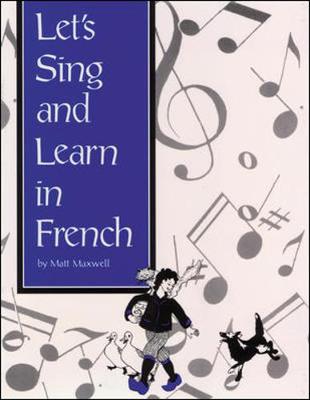 Let's Sing and Learn in French with Book - Let's Sing and Learn, and Smith, Neraida, and Maxwell, Matt