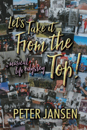 Let's Take it From the Top: A Musical Life Odyssey
