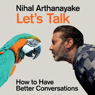 Let's Talk: 'A brilliant book on the art of conversation' Matt Haig