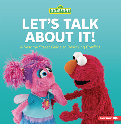 Let's Talk about It!: A Sesame Street (R) Guide to Resolving Conflict - Miller, Marie-Therese