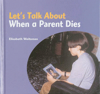 Let's Talk About: When a Parent Dies