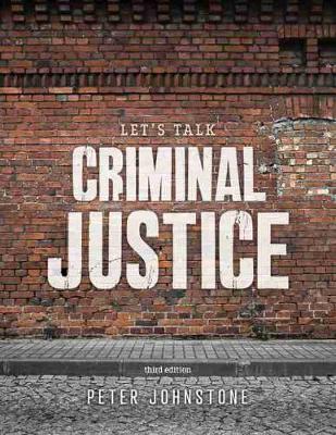 Let's Talk Criminal Justice - Johnstone, Peter