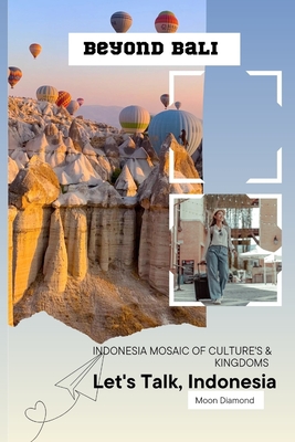 Let's Talk, Indonesia: Indonesia Mosaic Of Culture's & Kingdoms - Diamond, Moon