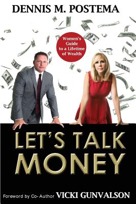 Let's Talk Money: Women's Guide to a Lifetime of Wealth - Gunvalson, Vicki, and Postema, Dennis M