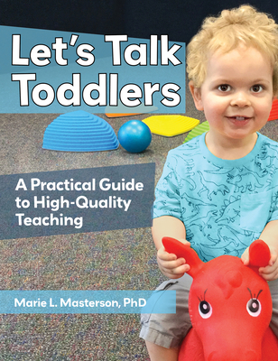 Let's Talk Toddlers: A Practical Guide to High-Quality Teaching - Masterson, Marie