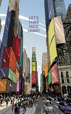 Let's Tawk Noo Yawk!: Big City Sketchbook - Dreambigga