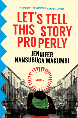 Let's Tell This Story Properly - Makumbi, Jennifer Nansubuga