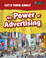 Lets Think About the Power of Advertising (Lets Think About)