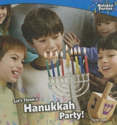 Let's Throw a Hanukkah Party! - Lynette, Rachel