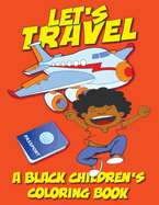 Let's Travel - A Black Children's Coloring Book