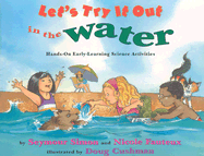 Let's Try It Out in the Water: Hands-On Early-Learning Science Activities - Simon, Seymour, and Fauteux, Nicole