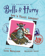 Let's Visit London!: Adventures of Bella & Harry