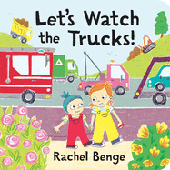Let's Watch the Trucks!