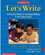 Let's Write: A Practical Guide to Teaching Writing in the Early Grades