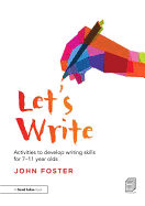 Let's Write: Activities to Develop Writing Skills for 7-11 Year Olds