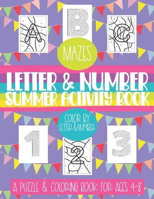 Letter & Number Summer Activity Book: A Puzzle & Coloring Book for Ages 4-8 - Akins, Laura, and Paperie, Mela