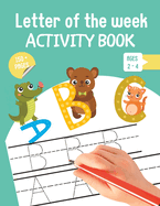 Letter of The Week Activity Book for ages 2 - 4