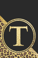 Letter T Notebook: Initial T Monogram Blank Lined Notebook Journal Leopard Print Black and Gold