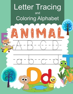 Letter Tracing and Coloring Alphabet Animal: Practice Handwritting and Coloring Workbook for Preschool, Pre K, Kindergarten and Kids Ages 3-5 - Tedrow, Karline
