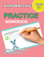 Letter Tracing Book for Preschoolers: Trace Letters Of The Alphabet and Number: Preschool Practice Handwriting Workbook: Pre K, Kindergarten and Kids Ages 3-5 Reading And Writing