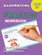 Letter Tracing Book for Preschoolers: Trace Letters of the Alphabet and Number: Preschool Practice Handwriting Workbook: Pre K, Kindergarten and Kids Ages 3-5 Reading and Writing