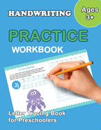 Letter Tracing Book for Preschoolers: : Trace Letters Of The Alphabet and Number: Preschool Practice Handwriting Workbook: Pre K, Kindergarten and Kids Ages 3-5 Reading And Writing