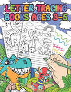 Letter Tracing Books Ages 3-5: Dinosaur Coloring Book, Tracing Letters and Numbers for Preschool, Gift for Boys