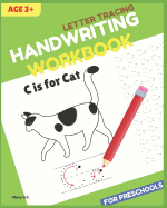 Letter Tracing & Handwriting Workbook for Preschools: Alphabet Writing Practice, Tracing Practice for Kids Ages 3-5 and Kindergarten.