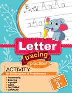 Letter Tracing Practice! Book for Preschoolers and Kindergarten Ages 3-5: Alphabet Handwriting Coloring Games ABC Activity