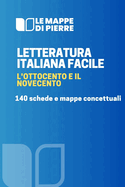 Letteratura Italiana '800 E '900: 140 schede e mappe concettuali (in bianco e nero)