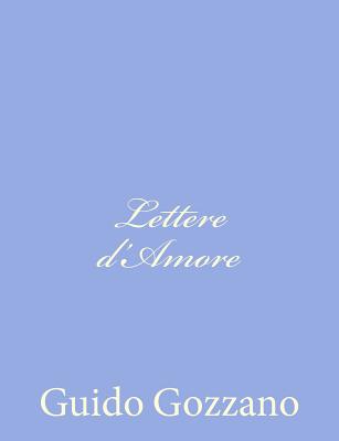 Lettere d'Amore - Guglielminetti, Amalia, and Gozzano, Guido