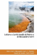 Lettere E Scritti Inediti Di Pietro E Di Alessandro Verri